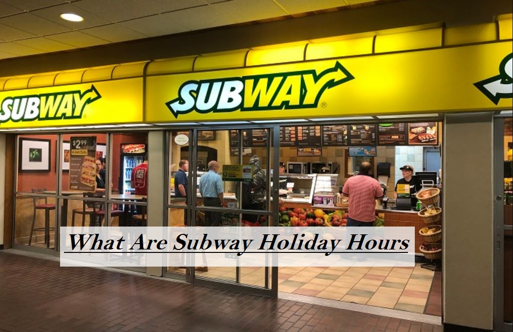 Subway Holiday Hours