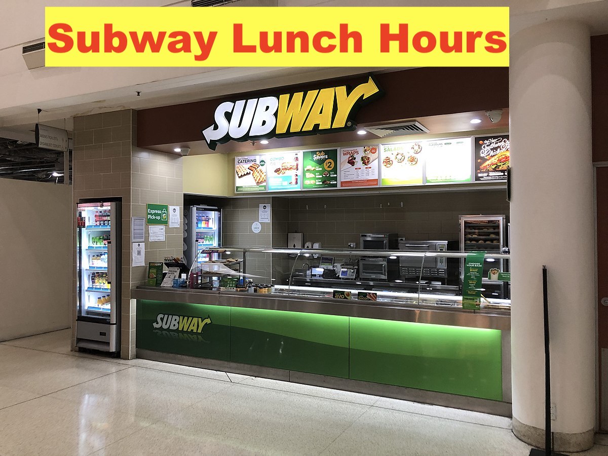 Subway Lunch Hours: What Time Does Subway Start & Stop Serving Lunch?